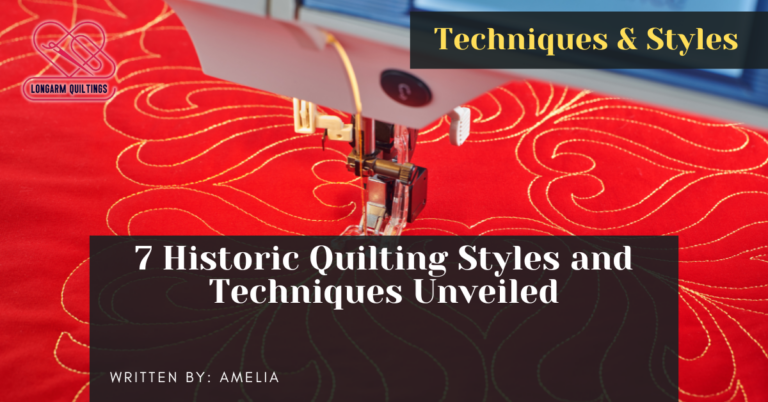 7 Historic Quilting Styles and Techniques Unveiled