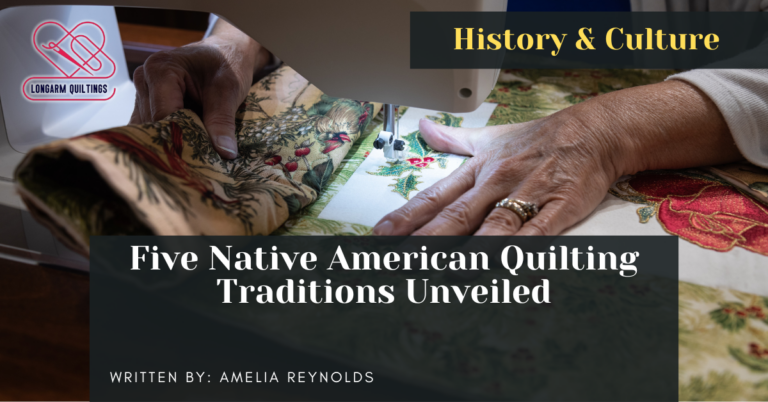 Five Native American Quilting Traditions Unveiled